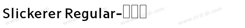 Slickerer Regular字体转换
